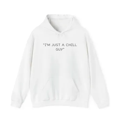 The "I'M JUST A CHILL GUY" Hoodie